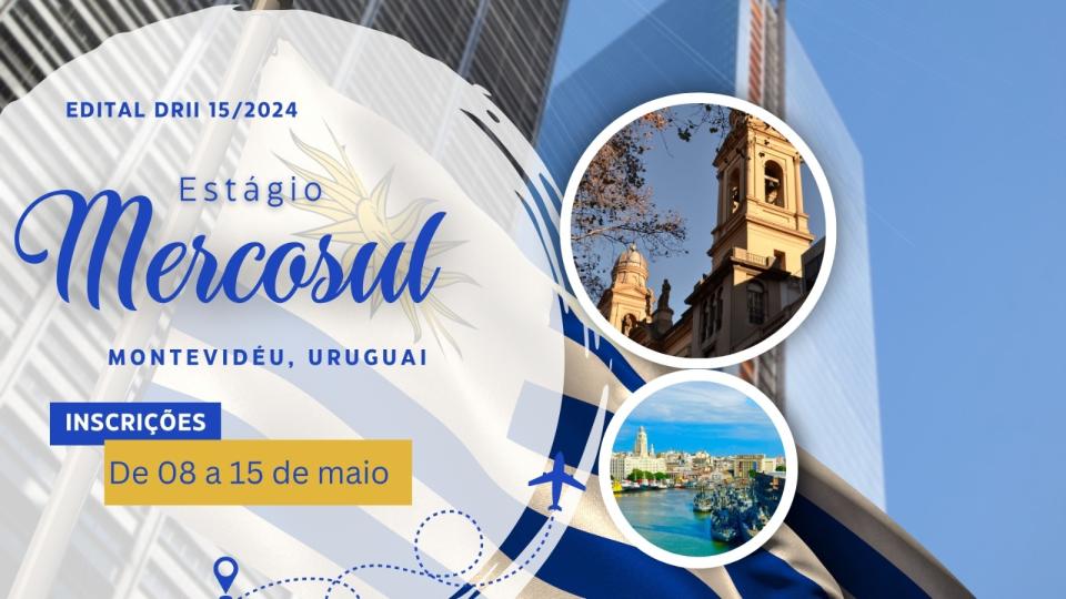 Oportunidade Ímpar - Inscrições Abertas para Estágio Internacional na Secretaria do Mercosul