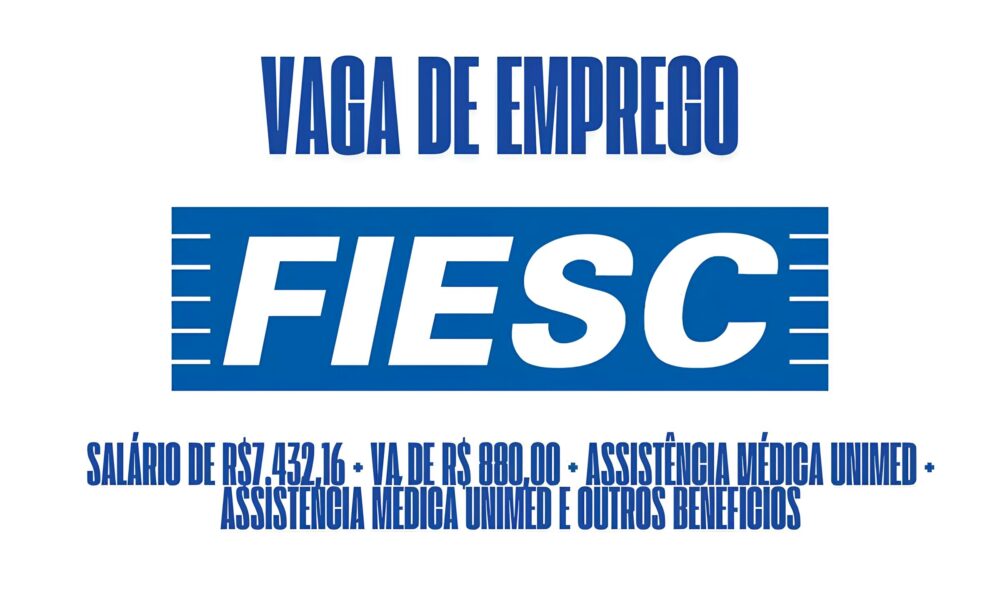 FIESC Oferece Vaga de R 7 432 16 Como Conquistar Essa Oportunidade nica no Mercado de Trabalho em Santa Catarina FIESC Oferece Vaga de R$7.432,16: Como Conquistar Essa Oportunidade Única no Mercado de Trabalho em Santa Catarina