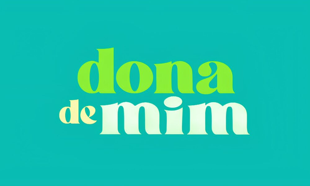 Dona de Mim O Que Esperar Nos Pr ximos Cap tulos da Novela que Conquistou os Cora es Brasileiros Dona de Mim: O Que Esperar Nos Próximos Capítulos da Novela que Conquistou os Corações Brasileiros?