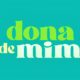 Dona de Mim O Que Esperar Nos Pr ximos Cap tulos da Novela que Conquistou os Cora es Brasileiros Dona de Mim: O Que Esperar Nos Próximos Capítulos da Novela que Conquistou os Corações Brasileiros?