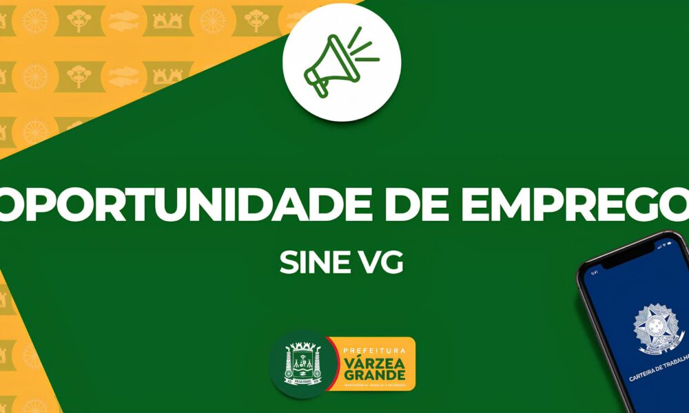 V rzea Grande em Foco 282 Vagas de Emprego Podem Ser o Recome o que Voc Procurava Várzea Grande em Foco: 282 Vagas de Emprego Podem Ser o Recomeço que Você Procurava