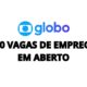A Grande Oportunidade Globo Oferece 82 Vagas com Sal rios Atrativos e Trabalho Remoto Como Garantir Sua Vaga Hoje Mesmo A Grande Oportunidade: Globo Oferece 82 Vagas com Salários Atrativos e Trabalho Remoto – Como Garantir Sua Vaga Hoje Mesmo?
