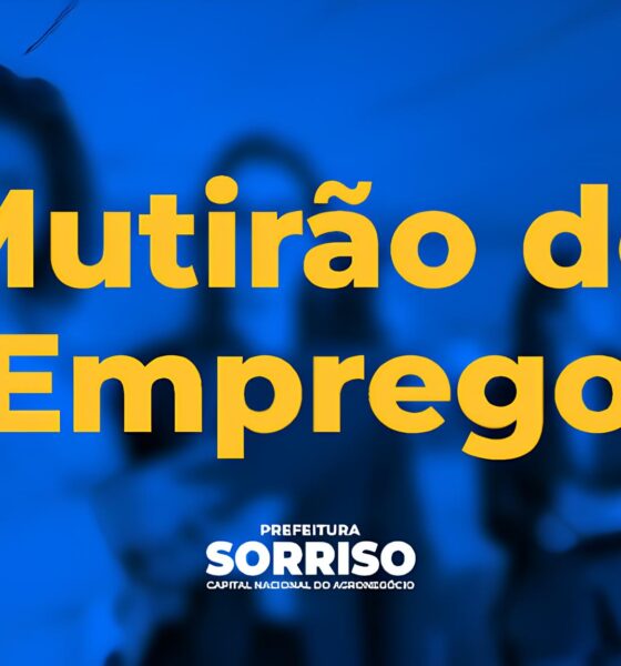 Sorriso, MT: Como 3 Dias de Mutirões de Emprego Podem Transformar Vidas em Mato Grosso 2 Sorriso MT Como 3 Dias de Mutir es de Emprego Podem Transformar Vidas em Mato Grosso Sorriso, MT: Como 3 Dias de Mutirões de Emprego Podem Transformar Vidas em Mato Grosso